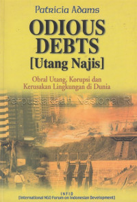 Image of Odious Debts [Utang Najis] Obral Utang, Korupsi dan Kerusakan Lingkungan di Dunia