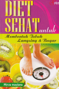 Diet Sehat Untuk Membentuk Tubuh Langsing & Bugar