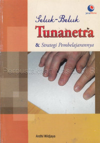 Seluk-beluk Tunanetra & Strategi Pembelajarannya