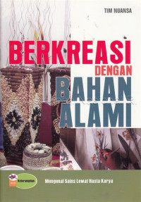 Berkreasi Dengan Bahan Alami : Mengenal Sains Lewat Hasta Karya