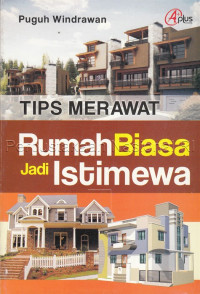 Tips Merawat Rumah Biasa Jadi iIstimewa