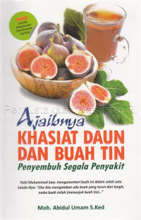Ajaibnya Khasiat Daun Dan Buah Tin : penyembuh segala penyakit