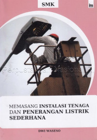 Memasang Instalasi Tenaga dan Penerangan Listrik Sederhana