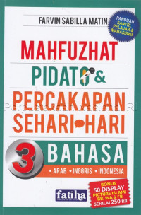 Mahfuzhat, Pidato, dan Percakapan Sehari-hari 3 Bahasa : Arab-Inggris-Indonesia