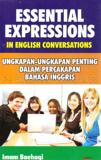 Essential Expressions in English Conversations = Ungkapan-Ungkapan Penting Dalam Percakapan Bahasa Inggris