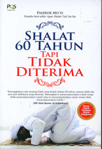 Shalat 60 Tahun Tapi Tidak Diterima