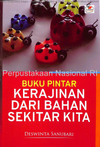 Image of Buku Pintar Kerajinan dari Bahan Sekitar Kita