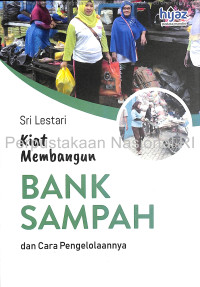 Kiat Membangun Bank Sampah dan Cara Pengelolaannya