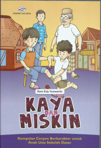 Kaya dan Miskin : Kumpulan Cerpen Berkarakter Untuk Anak Usia Sekolah Dasar