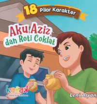 Aku, Aziz, dan roti coklat