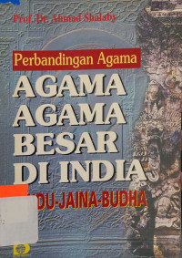 Image of Perbandingan Agama : Agama-Agama Besar di India (Hindu - Jaina - Budha )