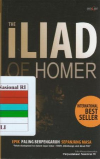 The Iliad of homer : epik paling berpengaruh sepanjang masa