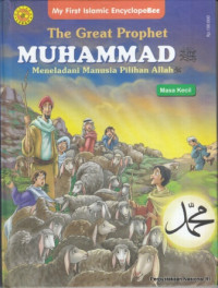 Masa Kecil : The Great Prophet Muhammad : Meneladani Manusia Pilihan Allah