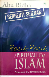 Berhenti Sejeneak : Recik-Recik Spiritualitas Islam