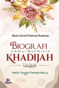 Biografi Ummul Mukminin Khadijah