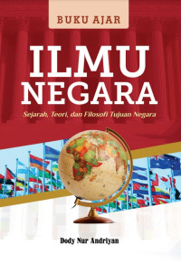 Buku Ajar Ilmu Negara; Sejarah, Teori, dan Fisolofi Tujuan Negara