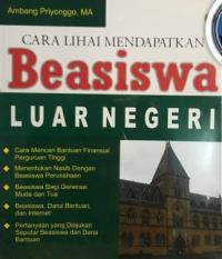 Cara Lihai Mendapatkan Beasiswa Luar Negeri