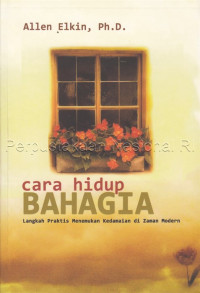 Cara Hidup Bahagia: Langkah Praktis Menemukan Kedamaian di Zaman Modern