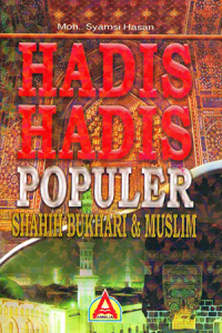 Hadis-hadis Populer : Shahih Bukhari & Muslim