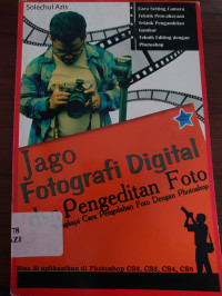 Jago Fotografi Digital dan Pengeditan Foto