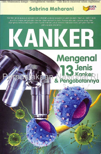 Kanker Mengenal 13 Jenis Kanker & Pengobatannya