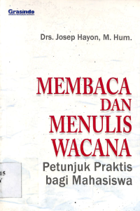 Membaca Dan Menulis Wacana : Petunjuk Praktis Bagi Mahasiswa