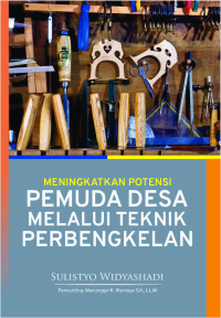 Meningkatkan Potensi Pemuda Desa Melalui Teknik Perbengkelan