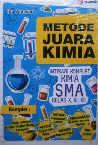 Image of Metode Juara Kimia: Intisari Komplet Kimia SMA Kelas X, XI, XII