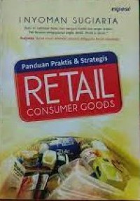 Panduan Praktis & Strategis Retail Consumer Goods