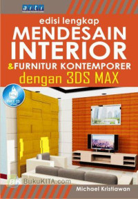 Image of Panduan Lengkap Mendesain Interior & Furnitur Kontemporer Dengan 3DS Max