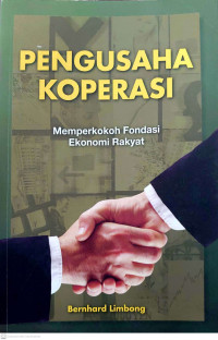 Pengusaha Koperasi : memperkokoh fondasi ekonomi rakyat