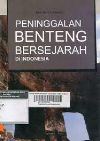 Peninggalan Benteng Bersejarah di Indonesia