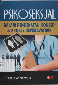 Psikoseksual Dalam Pendekatan Konsep & Proses Keperawatan