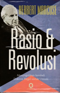 Rasio & Revolusi : Menyuguhkan Kembali Doktrin Hegel untuk Umum
