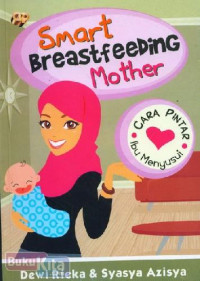 Image of Smart Breastfeeding Mother: Cara Pintar Ibu Menyusui