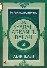 Syarah Arkanul Bai'ah Rukun Al-Ikhlasd