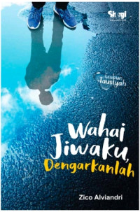 Wahai Jiwaku, Dengarkanlah